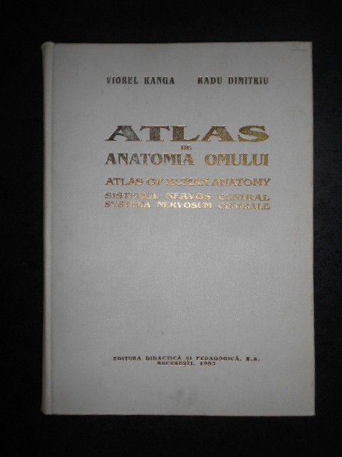 VIOREL RANGA, RADU DIMITRIU - ATLAS DE ANATOMIA OMULUI. SISTEMUL NERVOS CENTRAL