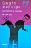 Cumpara ieftin Gerard Leleu - Cum sa fim fericiti in cuplu. Intre fidelitate si infidelitate