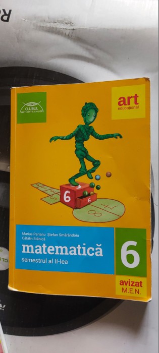 MATEMATICA CLASA A VI A SEMESTRUL II PERIANU ,SMARANDOIU , STANICA