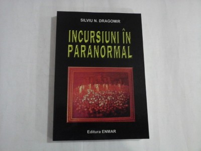 INCURSIUNI IN PARANORMAL - SILVIU N. DRAGOMIR foto