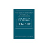 Diagnostic and Statistical Manual of Mental Disorders, Fifth Edition, Text Revision (Dsm-5-Tr(tm))