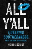 All Y'All: Queering Southernness in Us Fiction, 1980-2020