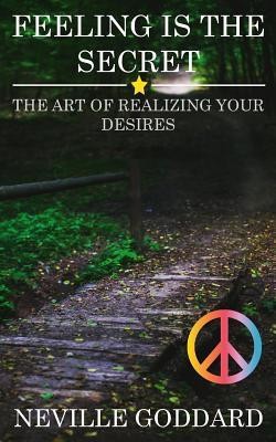 Feeling Is the Secret: The Art of Realizing Your Desires foto