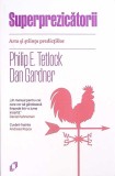 SUPERPREZICATORII. RTA SI STIINTA PREDICTIILOR-PHILIP E. TETLOCK, DAN GARDNER-269050