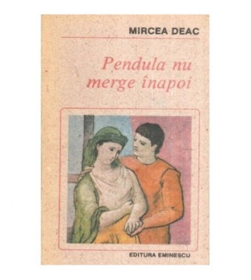 Mircea Deac - Pendula nu merge inapoi - 119312 foto