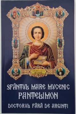Sfantul Mare Mucenic Pantelimon. Doctorul fara de arginti foto