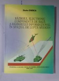 Dorin Chirca - Razboiul electronic componenta de baza a razboiului informational