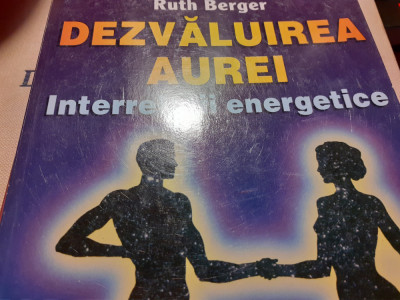 DEZVALUIREA AUREI - INTERRELATII ENERGETICE - RUTH BERGER, TEORA,1998,83 PAG foto