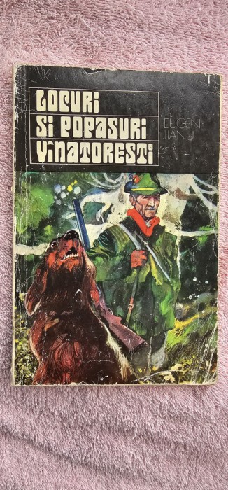 LOCURI SI POPASURI VINATORESTI - EUGEN JIANU,