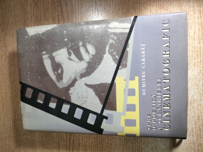Dumitru Carabat (autograf) - Spre o poetica a scenariului cinematografic (Editura PRO, 1997) - cartonata; supracoperta foto