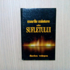 MARILE MISTERE ALE SUFLETULUI - Florica Velescu - Editura Phobos, 2006, 191 p.