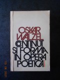 OSKAR WALZEL - CONTINUT SI FORMA IN OPERA POETICA