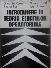 INTRODUCERE IN TEORIA ECUATIILOR OPERATORIALE-GH. COMAN, I. RUS, G. PAVEL, I.A. RUS-304883