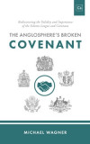 The Anglosphere&#039;s Broken Covenant: Rediscovering the Validity and Importance of the Solemn League and Covenant