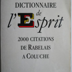 Dictionnaire de l'esprit. 2000 citations de Rabelais a Coluche – Raymond Castans (cateva sublinieri)