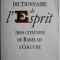 Dictionnaire de l&#039;esprit. 2000 citations de Rabelais a Coluche &ndash; Raymond Castans (cateva sublinieri)