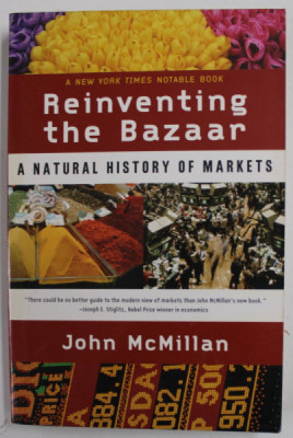 REINVENTING THE BAZAR , A NATURAL HISTORY OF MARKETS by JOHN McMILLAN , 2002 foto