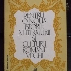 Gabriel Tepelea - Pentru o Noua Istorie a Literaturii si Culturii Romane Vechi