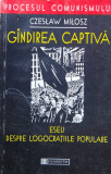 Gindirea Captiva Eseu Despre Logocratiile Populare - Czeslaw Milosz ,558651, Humanitas