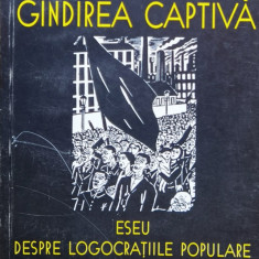 Gindirea Captiva Eseu Despre Logocratiile Populare - Czeslaw Milosz ,558651