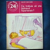 CE TREBUIE SA STIE BOLNAVUL HIPERTENSIV? - CEZAR MACARIE - Carte Medicina Hipertensiune Diagnostic Tratament