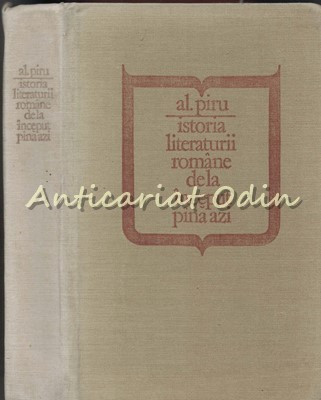 Istoria Literaturii Romane De La Inceput Pina Azi - Al. Piru foto