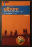 Mitch Albom - Cei cinci oameni pe care &icirc;i &icirc;nt&acirc;lnești &icirc;n rai