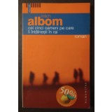 Mitch Albom - Cei cinci oameni pe care &icirc;i &icirc;nt&acirc;lnești &icirc;n rai