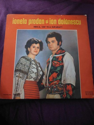 Disc vinil/vinyl vechi Ionela Prodan şi Ion Dolănescu&amp;ndash;Neică,cin&amp;rsquo; te-a supărat ? foto