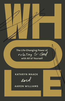 Whole: The Life-Changing Power of Relating to God with All of Yourself foto