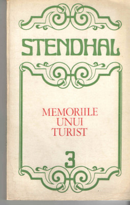 Memoriile unui turist vol. 3 Stendhal Ed. Sport-Turism 1978 brosata foto