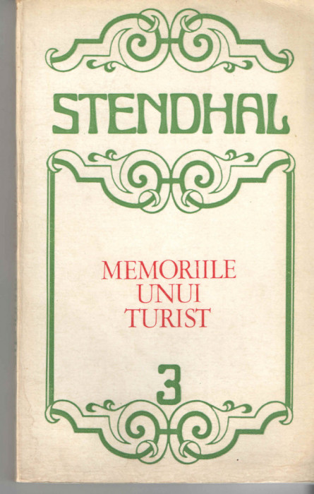 Memoriile unui turist vol. 3 Stendhal Ed. Sport-Turism 1978 brosata