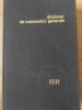 Dictionar de Matematici Generale, Vasile Bobancu, Editura Enciclopedica Romana, 1974, 330 pagini, Coperta Cartonata