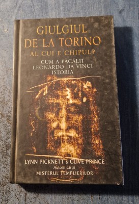 Giulgiul de la Torino al cui e chipul ? Linn Picknett C. Prince foto