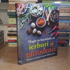 MAGIE IN BUCATARIE CU IERBURI SI MIRODENII ( 200 DE RETETE ) , READER&#039;S DIGEST , 2017 *