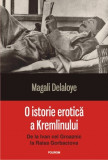 O istorie erotica a Kremlinului De la Ivan cel Groaznic la Raisa Gorbaciova