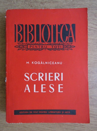 Mihail Kogalniceanu - Scrieri alese