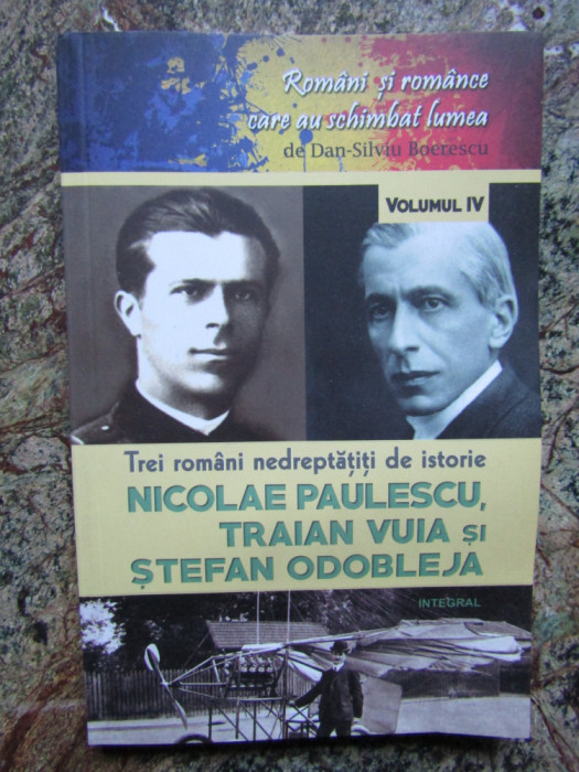 Trei romani nedreptatiti de istorie Nicolae Paulescu Traian Vuia Stefan Odobleja