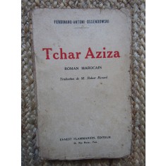 Tchar Aziza : roman marocain / Ferdinand Antoni Ossendowski
