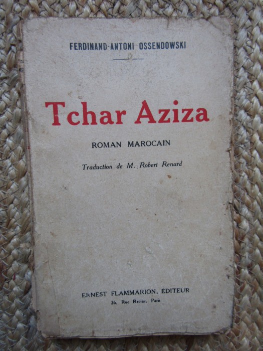 Tchar Aziza : roman marocain / Ferdinand Antoni Ossendowski