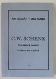 C.W. SCHENK , O PREZENTA POETICA IN LITERATURA ROMANA de GH. BULGAR si EMIL MANU , 1993