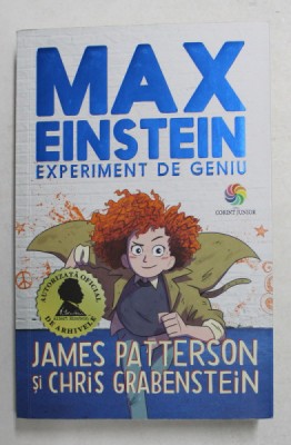 MAX EINSTEIN EXPERIMENT DE GENIU de JAMES PATTERSON si CHRIS GRABENSTEIN , ilustratii de BEVERLY JOHNSON , 2019 * PREZINTA HALOURI DE APA foto