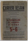 CURIER IESAN , REVISTA LUNARA , NUMAR DEDICAT LUI G. TOPIRCEANU , G. COSBUC , O. GOGA , ANUL 1 , NR. 5 - 6 , 20 MAI - 1 AUGUST 1941