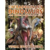 Extraordinary Dinosaurs &amp; Other Prehistoric Life Visual Encyclopedia