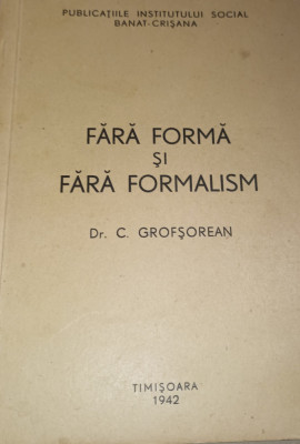 FARA FORMA SI FORMALISM DR C GROSFOREANU BANAT foto