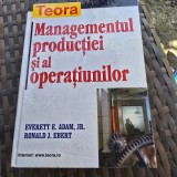 Managementul productiei si al operatiunilor - Everett E. Adam, Jr. Ronald J. Ebert