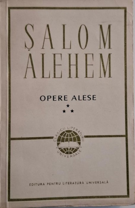 Opere alese, vol. III. Intoarcerea de la iarmaroc &ndash; Salom Alehem