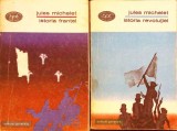 Istoria Frantei si a Revolutiei, Vol. 1-2 - Jules Michelet, 1972, Minerva, BPT, Romana, Istorie