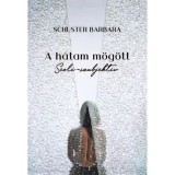 A h&aacute;tam m&ouml;g&ouml;tt - Scoli-szubjekt&iacute;v - Schuster Barbara