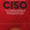 Business-Minded CISO: How to Organize, Evangelize, and Operate an Enterprise-wide IT Risk Management Program
